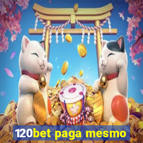 120bet paga mesmo